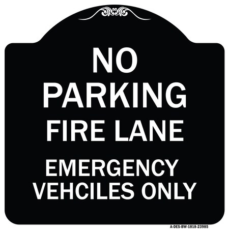 Signmission Fire Lane Emergency Vehicles Only Heavy-Gauge Aluminum Architectural Sign, 18" x 18", BW-1818-23985 A-DES-BW-1818-23985